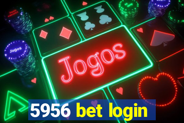 5956 bet login